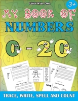 My Book of Numbers 0-20: Trace, Write, Spell and Count || Kindergarten Numbers Workbook – Number Tracing book for Preschoolers and Kids Ages 3-5 B08P6KHR8C Book Cover
