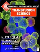 Transfusion Science (Biomedical Science Explained) 0750634154 Book Cover