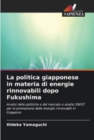 La politica giapponese in materia di energie rinnovabili dopo Fukushima (Italian Edition) 6630489004 Book Cover