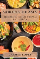 Sabores de Asia: Descubre el Encanto Oriental en tu Cocina 1835197612 Book Cover
