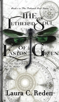 The Tethered Soul of Easton Green: The Tethered Soul Series 1954587090 Book Cover