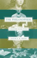 The Philosopher: A History in Six Types 0691178461 Book Cover