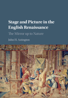 Stage and Picture in the English Renaissance: The Mirror Up to Nature 1107121434 Book Cover