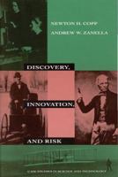 Discovery, Innovation, and Risk: Case Studies in Science and Technology (New Liberal Arts) 0262531119 Book Cover
