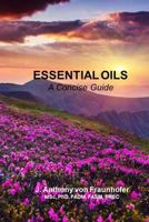 Essential Oils: A Concise Guide 1975845730 Book Cover