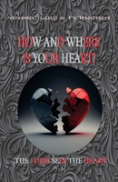 HOW AND WHERE IS YOUR HEART: THE LORD SEES YOUR HEART B0FLDKH8NY Book Cover
