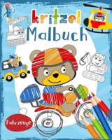 Kritzel Malbuch Fahrzeuge: Ein Kritzel Malbuch für Kinder mit Fahrzeugen - Malbuch Kinder ab 2 mit Bagger, Autos, Flugzeuge und vieles mehr - Zum Ausmalen und Fertigmalen (German Edition) 1711183016 Book Cover