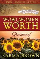 Wow! Women of Worth Devotional: 21 Day Word Challenge: 21 Day Journey to Build the Word of God in Your Heart Designed to Inspire and Refresh Women 1537038621 Book Cover