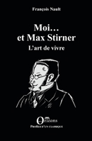 Moi... et Max Stirner: L'art de vivre (French Edition) B098658YYD Book Cover