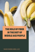 The Role of Fiber in the Diet of Middle Age People 9675418370 Book Cover