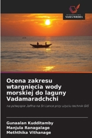 Ocena zakresu wtargnięcia wody morskiej do laguny Vadamaradchchi 6206704270 Book Cover