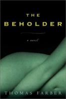 The Beholder: A Novel 0312421826 Book Cover