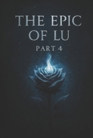 The Epic Of Lu, Part 4 B0FFNY11BV Book Cover