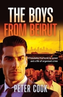 The Boys From Beirut: Friendship and crime don't always mix 1922923060 Book Cover