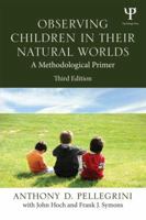 Observing Children in Their Natural Worlds: A Methodological Primer 1848729588 Book Cover