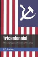 Tricentennial : What Really Happens to America in Its Third Century 1696389240 Book Cover