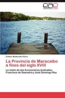 La Provincia de Maracaibo a Fines del Siglo XVIII 3848454769 Book Cover