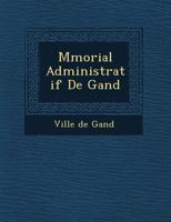 M Morial Administratif de Gand 1249778468 Book Cover