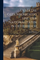 Ueber Die Gleichberechtigung Der Nationalitäten in Oesterreich 1022764047 Book Cover