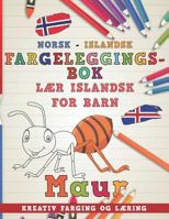 Fargeleggingsbok Norsk - Islandsk I Lær islandsk for barn I Kreativ farging og læring (Lære språk) 1729245587 Book Cover