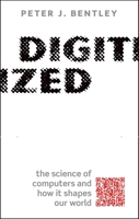 Digitized: The Science of Computers and How It Shapes Our World 0199678766 Book Cover