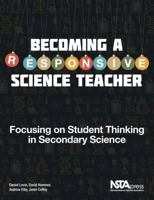 Becoming a Responsive Science Teacher: Focusing on Student Thinking in Secondary Science 1936959054 Book Cover