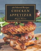 365 Selected Chicken Appetizer Recipes: Best-ever Chicken Appetizer Cookbook for Beginners B08P3QVR7K Book Cover