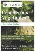 Cruciferous Vegetables: Greens for Healing B0G5837J7L Book Cover