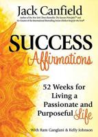 Success Affirmations: 52 Weeks for Living a Passionate and Purposeful Life 0757320120 Book Cover