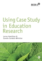 Using Case Study in Education Research (BERA/SAGE Research Methods in Education) 1446208176 Book Cover