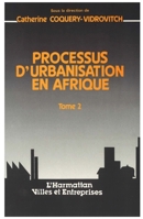Processus d'urbanisation en Afrique: Tome II (Villes Et Entreprises) (French Edition) 2738400833 Book Cover