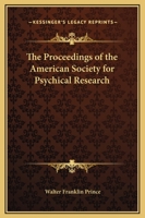 The Proceedings of the American Society for Psychical Research 0766147851 Book Cover