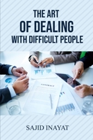 The Art of Dealing With Difficult People B096TL87J3 Book Cover