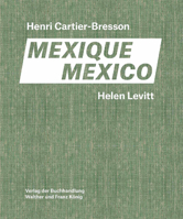 Helen Levitt, Henri Cartier-Bresson: Mexico 3753303992 Book Cover