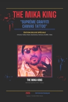 The Mika King — Suprême Graffiti Canvas Tattoo Édition Deluxe Spéciale (French Edition) B0HGKKDCBB Book Cover