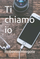 Ti chiamo io (Italian Edition) B0DLTVTFQY Book Cover