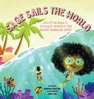 Sage Sails the World: A Little Girl's Journey across The Great Barrier Reef B0GTBYHSGM Book Cover