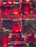 Country Store: Traditional Food, Country Crafts, Natural Decorations 1859672574 Book Cover