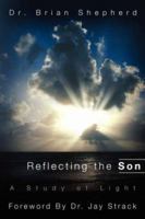 Reflecting the Son, A Study of Light 1414108826 Book Cover