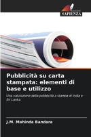 Pubblicità su carta stampata: elementi di base e utilizzo: Una valutazione della pubblicità a stampa di India e Sir Lanka (Italian Edition) 6208792797 Book Cover