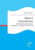 Wikis in Unternehmen: Wie Wikis Effektiv Im Wissensmanagement Eingesetzt Werden Konnen 3959348517 Book Cover