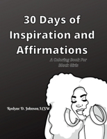 30 Days of Inspirations and Affirmations: A Coloring Book For Black Girls 1794882014 Book Cover