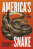 America's Snake: The Rise and Fall of the Timber Rattlesnake 022604064X Book Cover