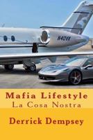 Mafia Lifestyle: La Cosa Nostra 1500822760 Book Cover