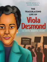 The Trailblazing Life of Viola Desmond: A Civil Rights Icon 145983397X Book Cover