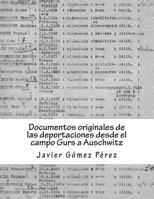 Documentos originales de las deportaciones desde el campo Gurs a Auschwitz: 75 documentos originales de Gurs (Francia) 1500976385 Book Cover
