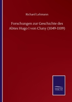 Forschungen zur Geschichte des Abtes Hugo I von Cluny (1049-1109) (German Edition) 337505338X Book Cover