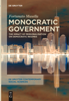 Monocratic Government: The Impact of Personalisation on Democratic Regimes (De Gruyter Contemporary Social Sciences, 8) 3110724715 Book Cover