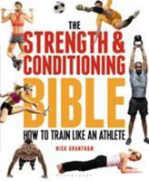 The Strength and Conditioning Bible: How to Train Like an Athlete 147290897X Book Cover