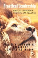 Practical Leadership: Leadership You Can Practice 1532830475 Book Cover
